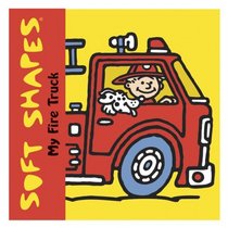 Soft Shapes: My Fire Truck (Soft Shapes)