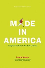 Made in America: Immigrant Students in Our Public Schools, Tenth Anniversary Edition