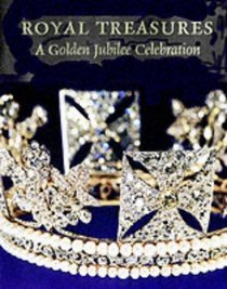 Royal Treasures: A Golden Jubilee Celebration: A Golden Jubilee Celebration