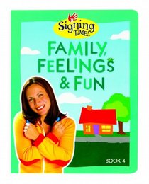 Signing Time Book Vol. 4 Family, Feelings & Fun