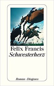 Schwesterherz (Dick Francis's Bloodline) (German Edition)