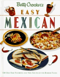 Betty Crocker's Easy Mexican Cooking (Betty Crocker Home Library)