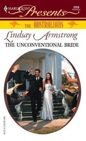 The Unconventional Bride (Australians) (Harlequin Presents, No 2359)