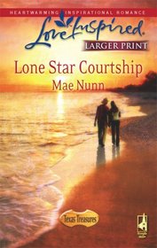 Lone Star Courtship (Texas Treasures, Bk 4) (Love Inspired, No 445) (Larger Print)