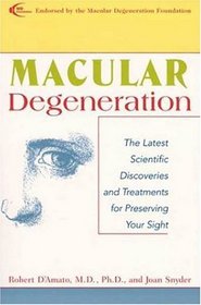 Macular Degeneration: The Latest Scientific Discoveries and Treatments for Preserving Your Sight