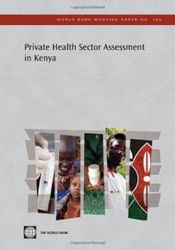 Private Health Sector Assessment in Kenya (World Bank Working Papers)