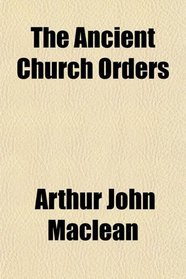 The Ancient Church Orders