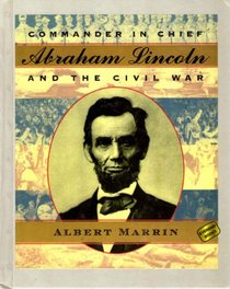 Commander in Chief: Abraham Lincoln and the Civil War