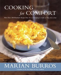 Cooking for Comfort: More Than 100 Wonderful Recipes That Are as Satisf