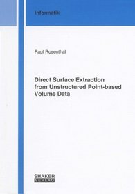 Direct Surface Extraction from Unstructured Point-based Volume Data (Berichte aus der Informatik)
