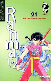 Ranma 1/2 Bd. 21. Wie der Vater so der Sohn.