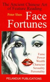 Face Fortunes: The Ancient Chinese Art of Feature Reading