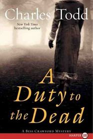 A Duty to the Dead (Bess Crawford, Bk1) (Larger Print)
