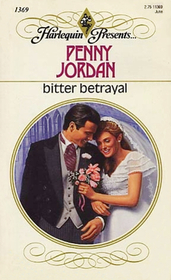 Bitter Betrayal (Harlequin Presents, No 1369)