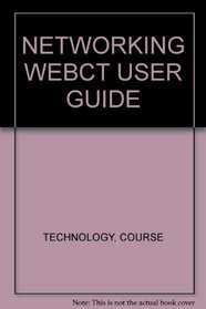NETWORKING WEBCT USER GUIDE