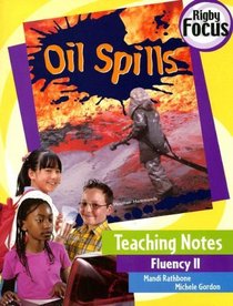 Oil Spills Teaching Notes Fluency II (Focus)