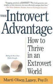 The Introvert Advantage: How to Thrive in an Extrovert World