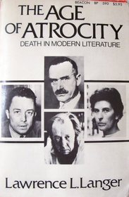 THE AGE OF ATROCITY:DEATH IN MODERN LITERATURE