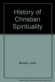 History of Christian Spirituality (3 Volume Set)