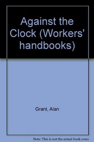 Against the clock: Work study and incentive schemes (Pluto Press workers' handbooks)