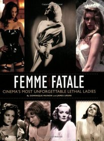 Femme Fatale: Cinema's Most Unforgettable Lethal Ladies (Limelight)