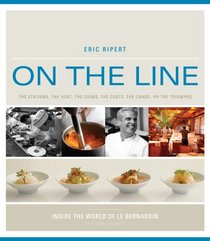 On the Line: The Stations, the Heat, the Cooks, the Costs, the Chaos, and the Triumphs
