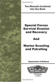 Special Forces Survival Evasion and Recovery and Marine Scouting and Patrolling
