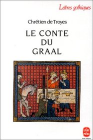 Le Conte Du Graal (Lettres Gothiques) (French)