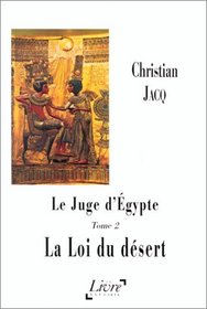 Le Juge d'Egypte, tome 2 : La Loi du dsert
