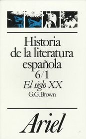 Historia De LA Literatura Espanola: El Siglo XX (Del 98 a LA Guerra Civil)