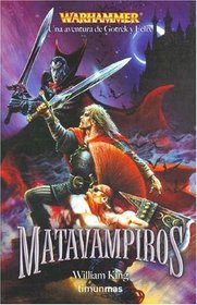 Matavampiros (Vampireslayer) (Warhammer: Gotrek and Felix, Bk 6) (Spanish Edition)