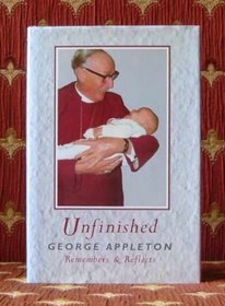 Unfinished: George Appleton Remembers and Reflects