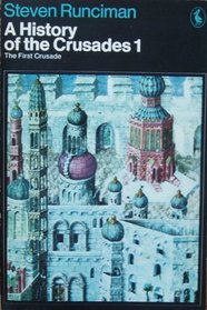 A History of the Crusades: the First Crusade V. 1