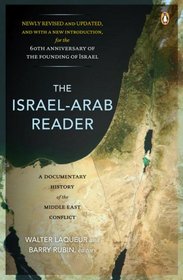 The Israel-Arab Reader: A Documentary History of the Middle East Conflict: Seventh Revised and Updated E
