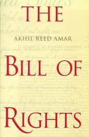 The Bill of Rights : Creation and Reconstruction