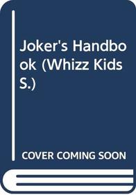 Joker's Handbook (Whizz Kids S)