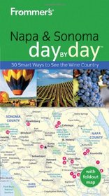 Frommer's Napa and Sonoma Day by Day (Frommer's Day by Day - Pocket)
