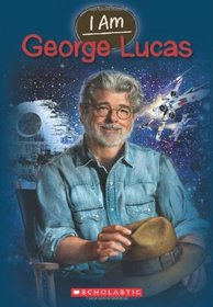 I Am George Lucas (I Am, No 7)