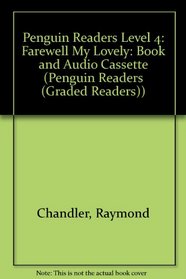 Penguin Readers Level 4: Farewell My Lovely: Book and Audio Cassette (Penguin Readers Simplified Text)