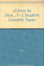 Cmo Se Dice...?--2 Student Cassette Tapes