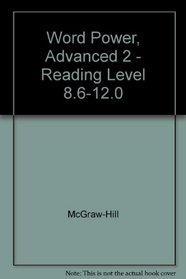 Word Power, Advanced 2 - Reading Level 8.6-12.0