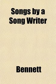 Songs by a Song Writer