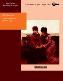 Little Women Volume 3 of 3: [EasyRead Super Large 20pt Edition]
