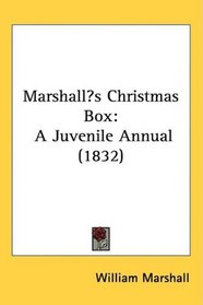 Marshalls Christmas Box: A Juvenile Annual (1832)