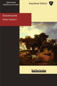Scaramouche (EasyRead Edition): A Romance of the French Revolution
