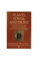 Plants, Power, and Profit: Social, Economic and Ethical Consequences of the New Biotechnologies