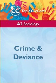 Crime & Deviance: A2 Sociology (Topic Cuecards)