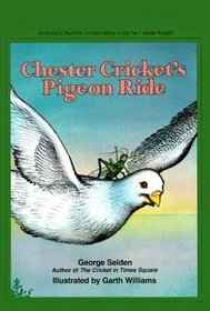 Chester Cricket's Pigeon Ride (Chester Cricket and His Friends, Bk 4)