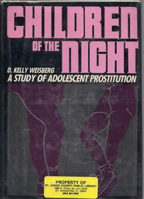 Children of the Night: A Study of Adolescent Prostitution