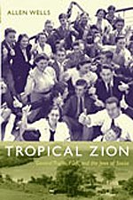 Tropical Zion: General Trujillo, FDR, and the Jews of Sosa (American Encounters/Global Interactions)